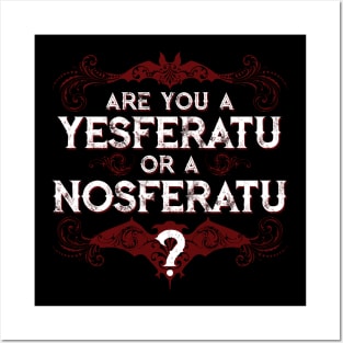 Are you a YESferatu or a NOsferatu? Posters and Art